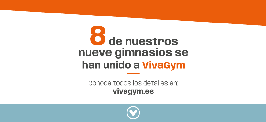 8 de nuestros nueve gimnasios se han unido a VivaGym